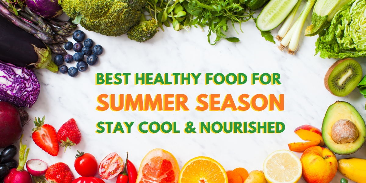 Top 10 Summer Foods for a Healthy and Refreshing Season